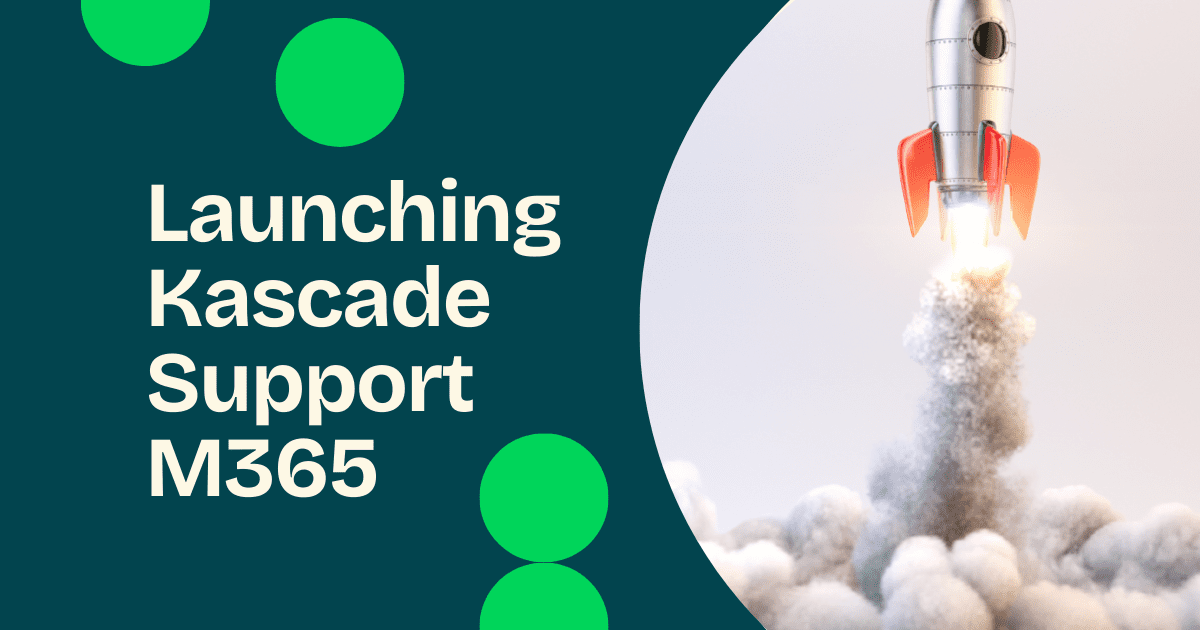 Launching: Kascade Support M365