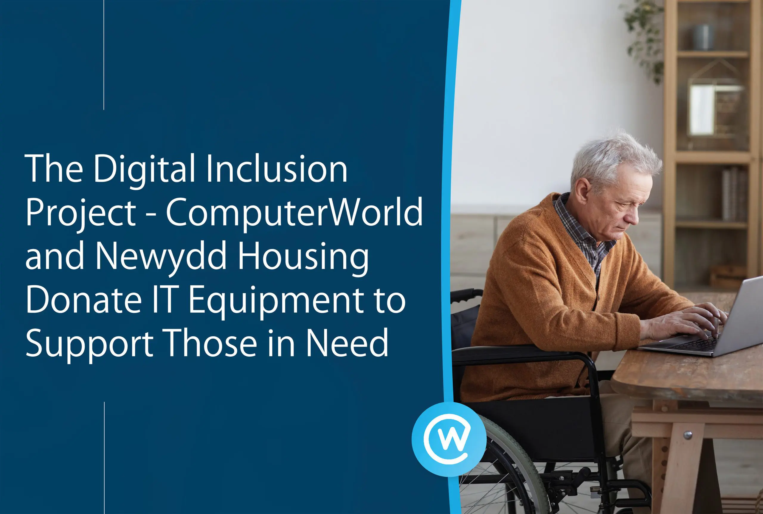 The Digital Inclusion Project – ComputerWorld and Newydd Housing Donate IT Equipment to Support Those in Need
