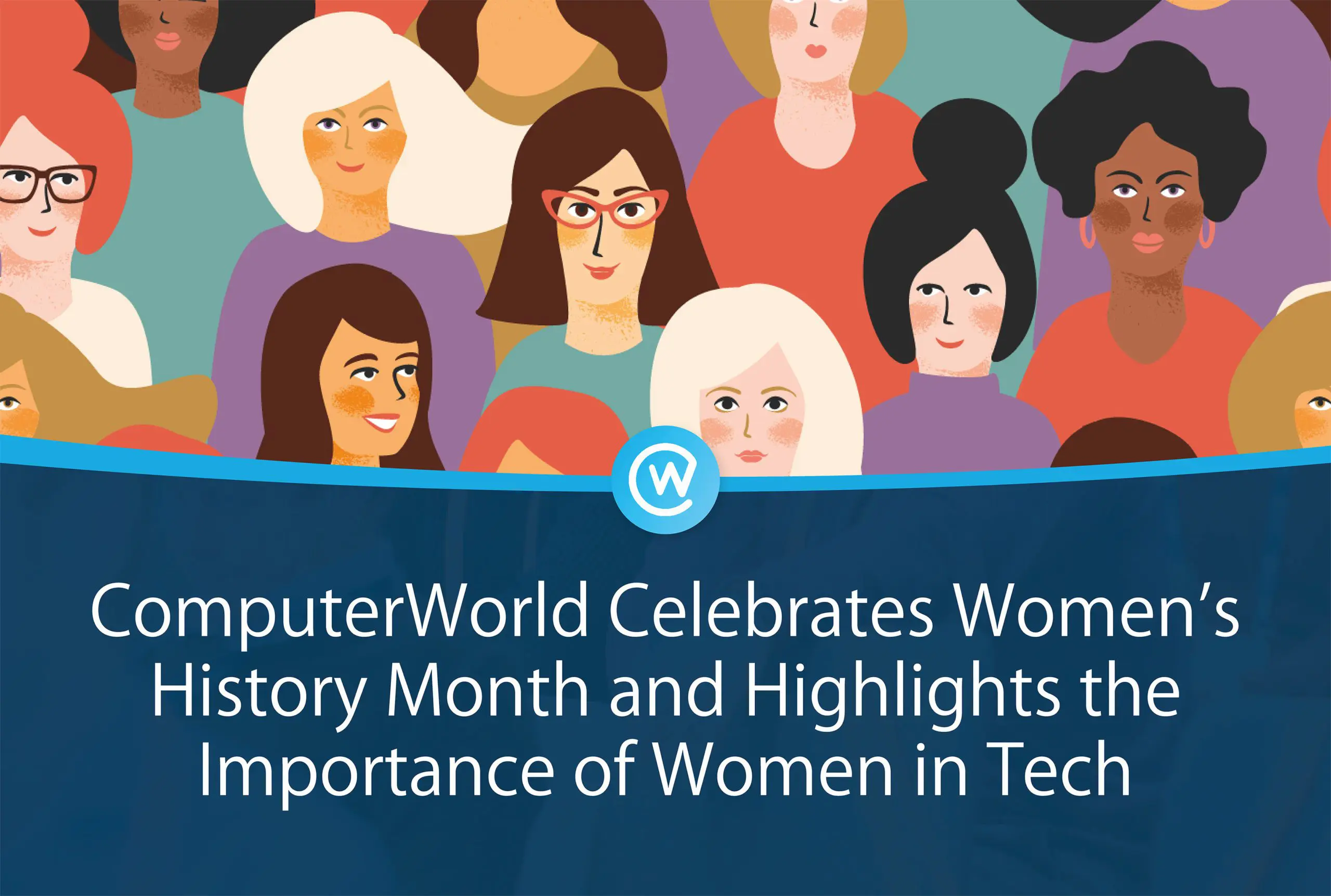 ComputerWorld Celebrates Women’s History Month and Highlight the Importance of Women in Tech