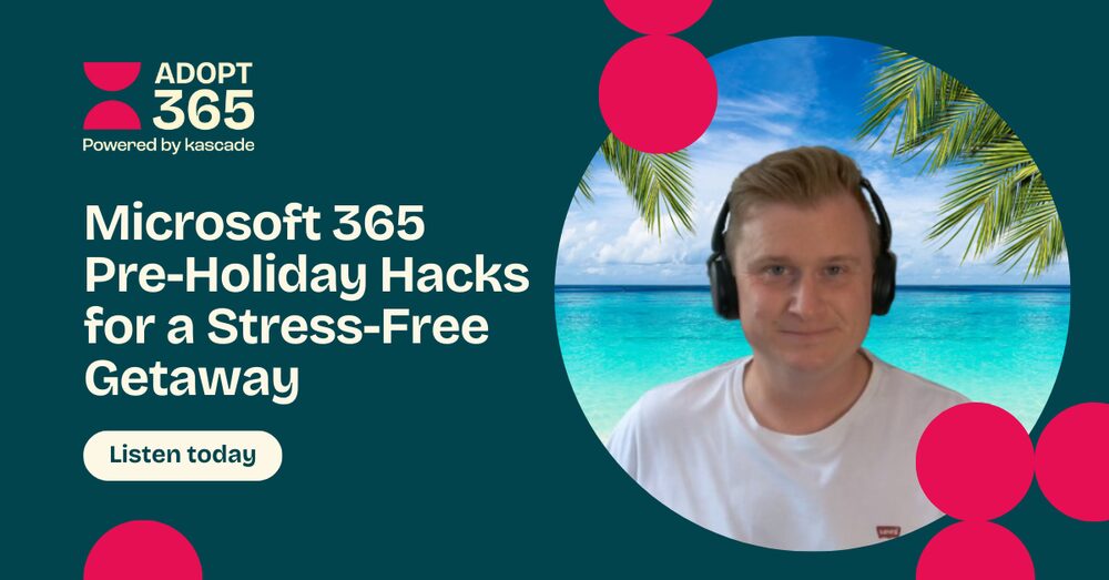 Microsoft 365 Pre-Holiday Hacks for a Stress-Free Holiday